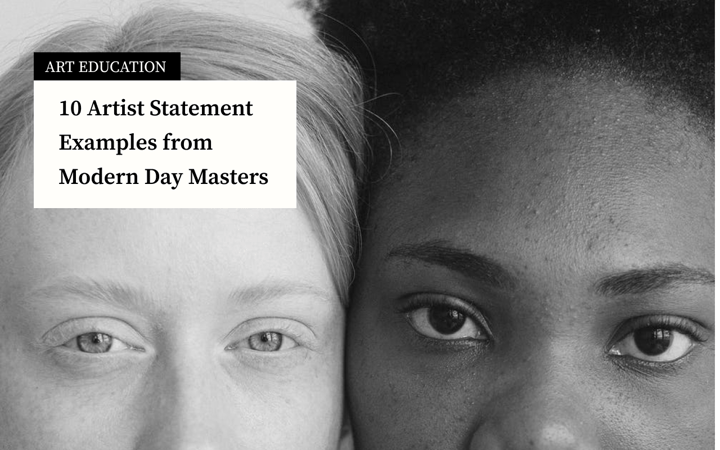10 Artist Statement Examples from Modern Day Masters